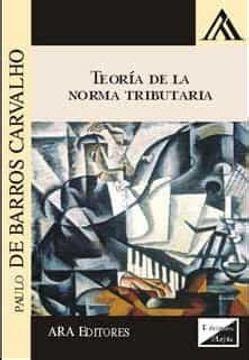 Libro Teoría de la Norma Tributaria De Paulo de Barros Carvalho