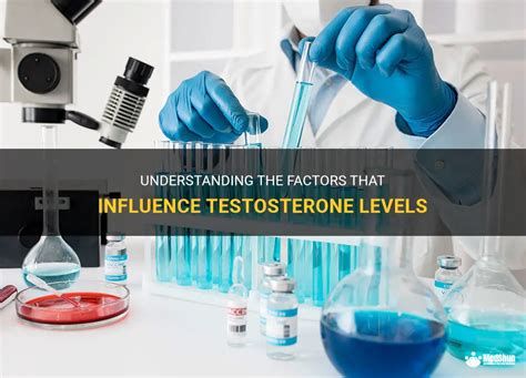 Understanding The Factors That Influence Testosterone Levels Medshun