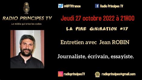 Journaliste écrivain Essayiste Entretien Avec Jean Robin Youtube