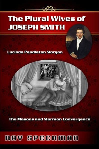 The Plural Wives Of Joseph Smith Lucinda Pendleton Morgan By Ray