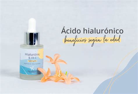 Beneficios Del Cido Hialur Nico Seg N La Edad Cosm Tica Natural