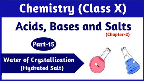 Water Of Crystallization Hydrated Salts Acids Bases And Salts Part 15 Chemistry Class 10