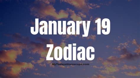 January 19 Zodiac Sign Personality Compatibility Traits And More