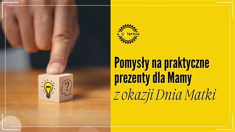 Pomys Y Na Praktyczne Prezenty Dla Mamy Z Okazji Dnia Matki Stoglarnia