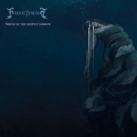 Ferentes Tenebris Lanza Nuevo Single Sirens Of The Deepest Sorrow