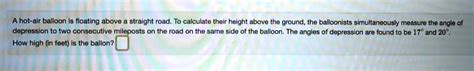 SOLVED A Hot Air Balloon Is Floating Above Straight Road To Calculate Their Height Above The