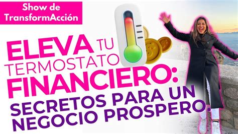 Eleva Tu Termostato Financiero Secretos Para Un Negocio Pr Spero