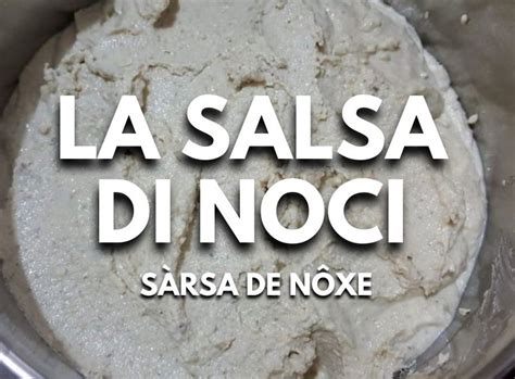 Salsa Di Noci La Ricetta Originale Antica Ligure Il Tigullio