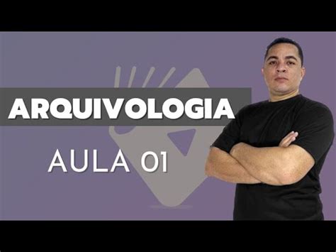 Aula Arquivologia Para Concursos P Blicos Conceitos Iniciais