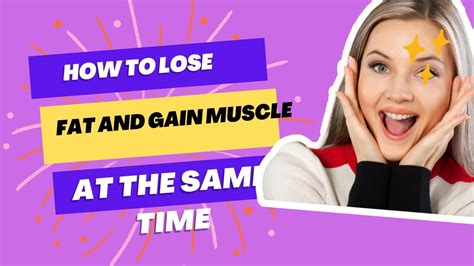 How To Lose Fat And Gain Muscle At The Same Time Youtube