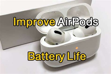 10 Tips To Improve AirPods/AirPods Pro Battery Life - How To Fix Headphones