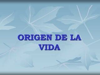 Tema Origen De La Vida Y Evoluci N Ppt