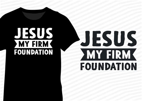 Jesus My Firm Foundation Faith In Jesus Graphic By Vectortshirt81