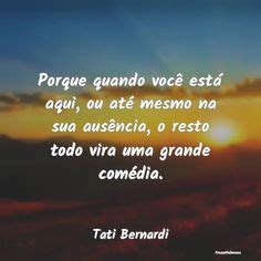 Porque Qua Frases De Tati Bernardi Resto Grande