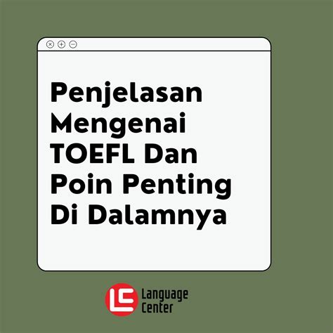 Penjelasan Lengkap Mengenai TOEFL Dan Poin Penting Di Dalamnya