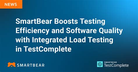 Smartbear Boosts Testing Efficiency And Software Quality With