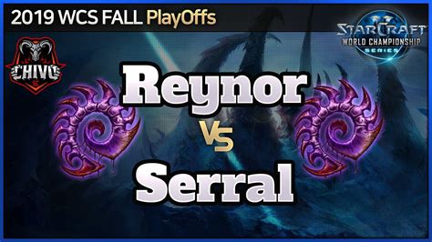 스타2Serral Z vs Reynor Z 2019 WCS Fall Final YouTube