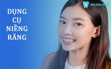 Tổng Hợp Các Dụng Cụ Niềng Răng Của 2 Phương Pháp Chỉnh Nha Phổ Biến