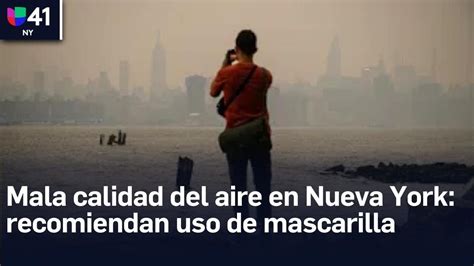 Reportan Mala Calidad De Aire En Nueva York As Estar El Pron Stico