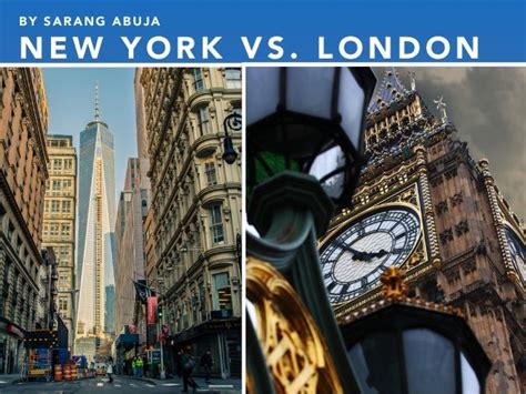 New York vs. London by Sarang Abuja