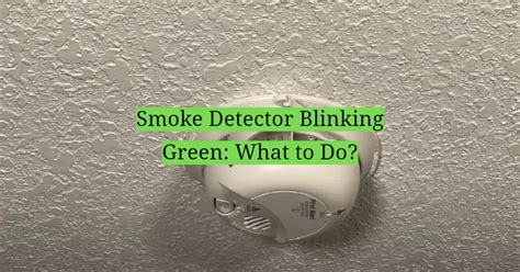 Smoke Detector Blinking Green: What to Do? - HomeProfy