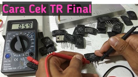 Cara Cek Transistor Final Toshiba Dan Sanken Youtube