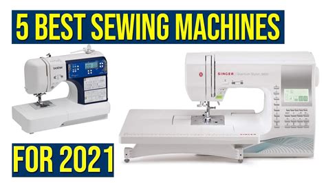 Best Sewing Machines In 2022 Picked Top 5 Sewing Machines For 2022 👍👍