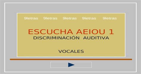 ESCUCHA AEIOU 1 DISCRIMINACIÓN AUDITIVA VOCALES PPT Powerpoint