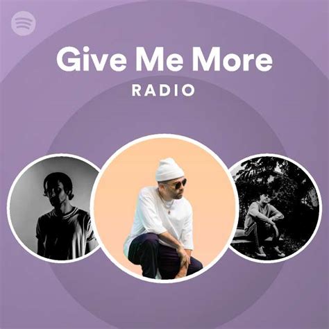 Give Me More Radio Playlist By Spotify Spotify