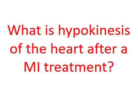 What is hypokinesis of the heart after MI treatment ? - All About Heart ...