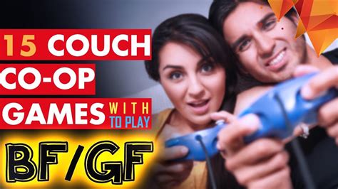 Best Couch Co Op Games To Play With Boyfriend Or Girlfriend Youtube