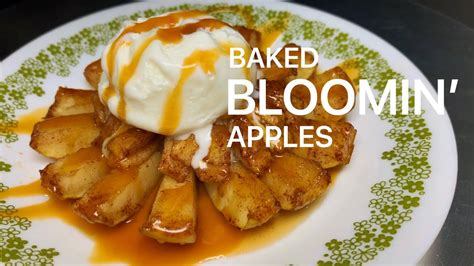 Baked Bloomin Apples How To Cook Delicious Bloomin Apples Youtube