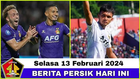 Berita Persik Kediri Hari Ini Selasa Februari Youtube