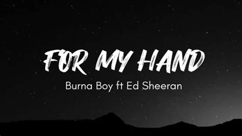 Burna Boy Ft Ed Sheeran For My Hand Lyrics Youtube