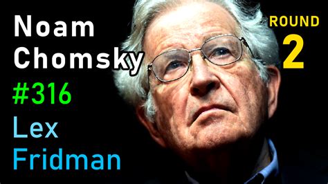 #316 – Noam Chomsky: Putin, Ukraine, China, and Nuclear War | Lex ...