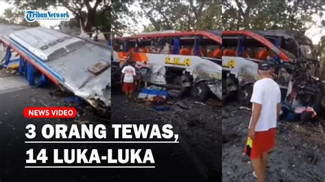 KRONOLOGI Kecelakaan Maut Bus Eka VS Bus Sugeng Rahayu 3 Tewas Dan 14