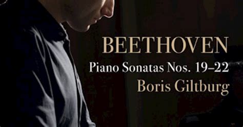 Boris Giltburg Beethoven 32 Vol 6 Piano Sonatas Nos 19 22