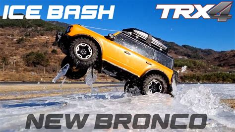 Rc Car New Bronco Ice Bash Traxxas Trx4 2021 Ford Bronco Brushless 3s Youtube