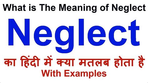 Neglect Meaning In Hindi Neglect Definition Neglect Ka Matlab Kya