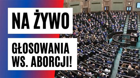 CAŁOŚĆ W Sejmie głosowania w sprawie USTAW ABORCYJNYCH YouTube