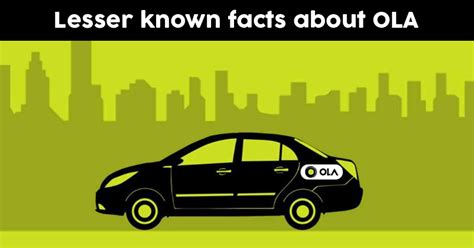 These Are 8 Lesser Known Facts About Ola — Marketing Mind
