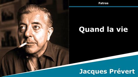 Quand la vie Poésie Jacques Prévert YouTube