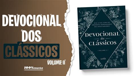 Devocional Dos Cl Ssicos Volume Livraria Crist O Youtube