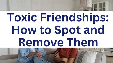 Toxic Friendships How To Spot And Remove Them