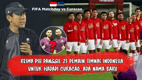 RESMI PSSI PANGGIL 23 PEMAIN UNTUK HADAPI CURACAO DI FIFA MATCHDAY