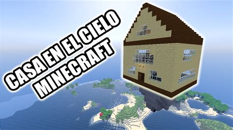 Minecraft Como Hacer Una Casa En El Cielo Para Survival Youtube