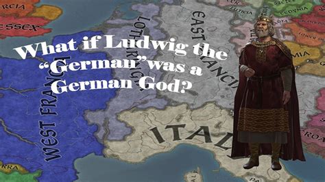 Ck3 What If Ludwig Ii The German Was An Immortal German God Youtube