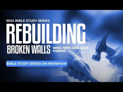 Rebuilding Broken Walls Nehemiah Mid Week Service Jan Th