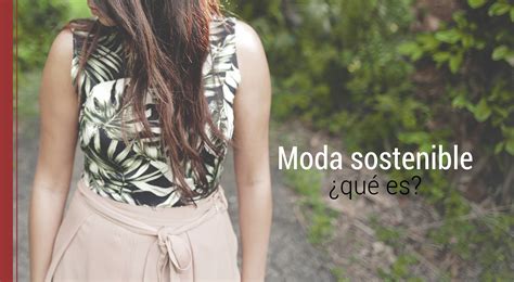 Qué es la moda sostenible