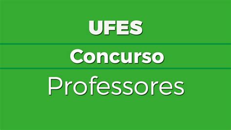 UFES lança edital 19 2024 para Professor Substituto